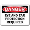 Signmission Danger Sign-Eye & Ear Protection Required-10in x 14in OSHA, 14" H, DS-Eye & Ear Protection Required DS-Eye and Ear Protection Required